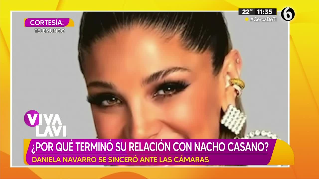 Daniela Navarro revela porque termino su relación con Nacho Casano